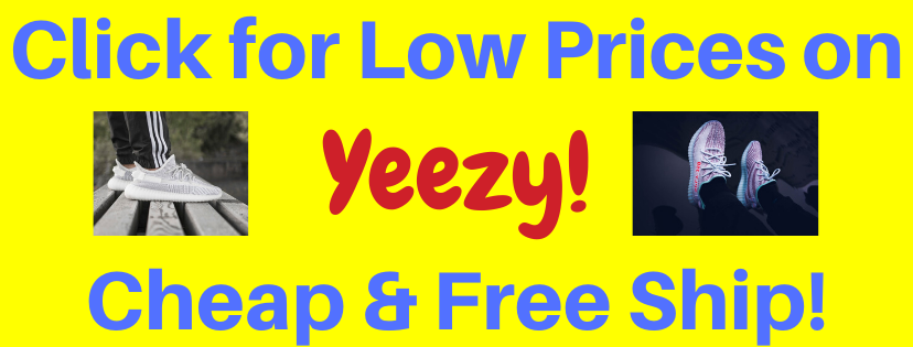 Buy Cheap Yeezy Shoes with Free Shipping